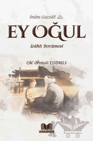 Ey Oğul İzahlı Tercümesi