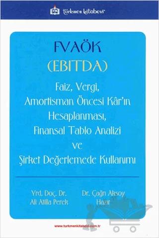 FVAÖK (EBITDA) Faiz, Vergi, Amortisman Öncesi Kar’ın Hesaplanması, Finansal Tablo Analizi ve Şirket Değerlemede Kullanımı