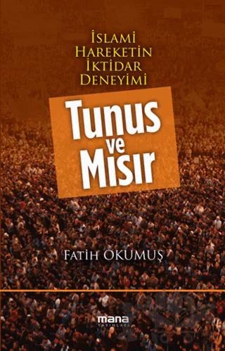 İslami Hareketin İktidar Deneyimi : Tunus ve Mısır