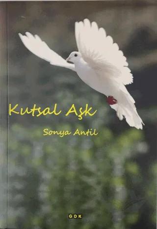 Kutsal Aşk – Sonya Antil – GDK Yayınları kitap kapağı