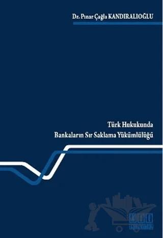Türk Hukukunda Bankaların Sır Saklama Yükümlülüğü