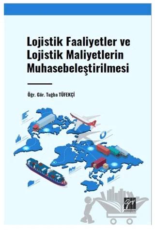 Lojistik Faaliyetler ve Lojistik Maliyetlerin Muhasebeleştirilmesi