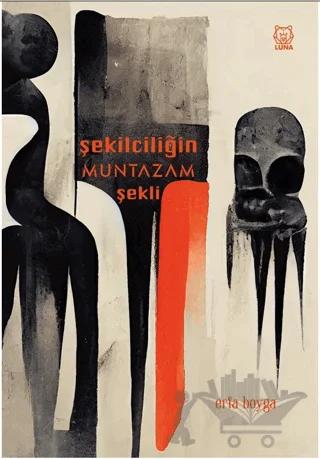 Şekilciliğin Muntazam Şekli – Erfa Boyga – Luna Yayınları kitap kapağı
