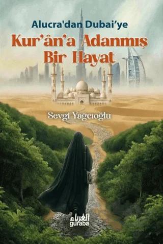 Alucra'dan Dubai'ye: Kur'an'a Adanmış Bir Hayat