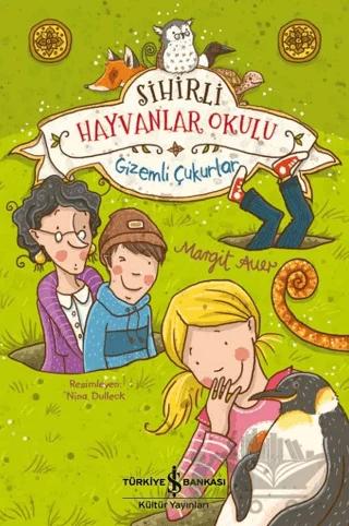 Sihirli Hayvanlar Okulu - Gizemli Çukurlar
