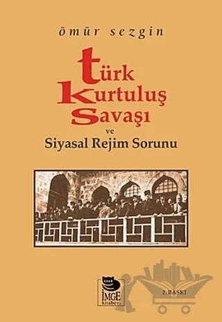 Türk Kurtuluş Savaşı ve Siyasal Rejim Sorunu