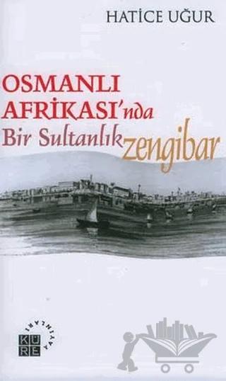 Osmanlı Afrikası’nda Bir Sultanlık: Zengibar