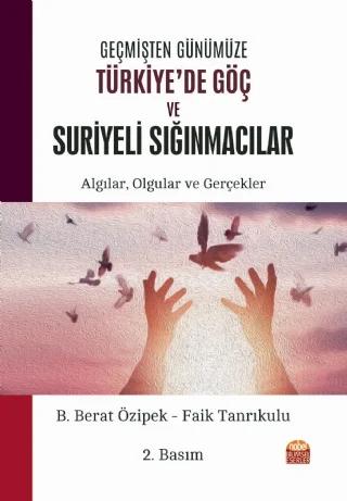 Geçmişten Günümüze TÜRKİYE’DE GÖÇ VE SURİYELİ SIĞINMACILAR: Algılar, Olgular ve Gerçekler