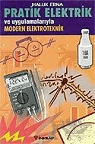 Pratik Elektrik ve Uygulamalarıyla Modern Elektroteknik – Haluk Erna – İnkılap Kitabevi kitap kapağı
