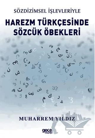 Sözdizimsel İşlevleriyle Harezm Türkçesinde Sözcük Öbekleri