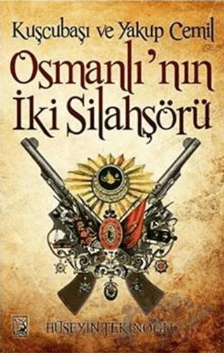 Kuşcubaşı ve Yakup Cemil Osmanlı'nın İki Silahşörü