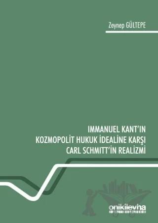 Immanuel Kant'ın Kozmopolit Hukuk İdealine Karşı Carl Schmitt'in Realizmi