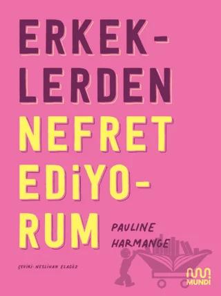Erkeklerden Nefret Ediyorum