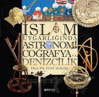 İslam Uygarlığında Astronomi Coğrafya ve Denizcilik
