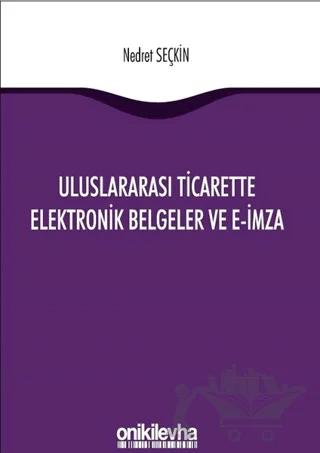 Uluslararası Ticarette Elektronik Belgeler ve E-İmza