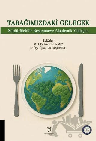 Tabağımızdaki Gelecek: Sürdürebilir Beslenmeye Akademik Yaklaşım