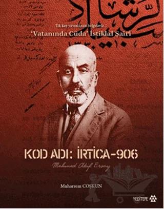 Kod Adı : İrtica-906 Mehmed Akif Ersoy