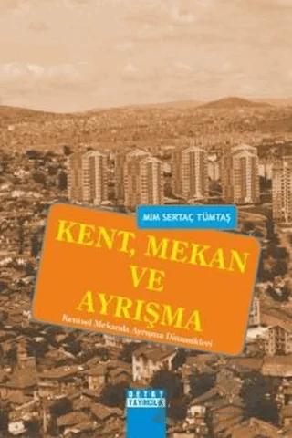 Kent, Mekan ve Ayrışma – Mim Sertaç Tümtaş – Detay Yayıncılık kitap kapağı