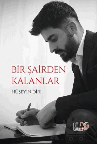 Bir Şairden Kalanlar