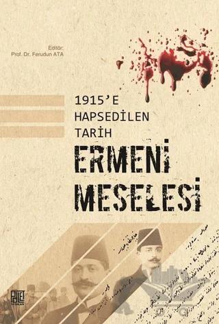 1915'e Hapsedilen Tarih: Ermeni Meselesi