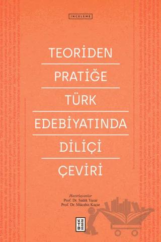 Teoriden Pratiğe Türk Edebiyatında Diliçi Çeviri