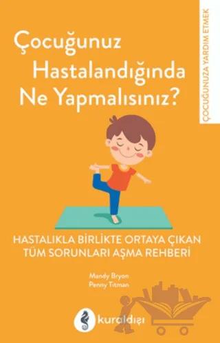 Çocuğunuz Hastalandığında Ne Yapmalısınız?