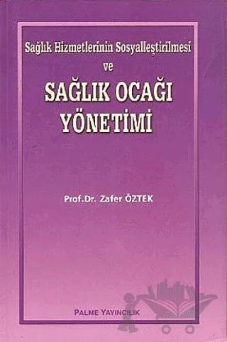 Sağlık Hizmetlerinin Sosyalleştirilmesi ve Sağlık Ocağı Yönetimi