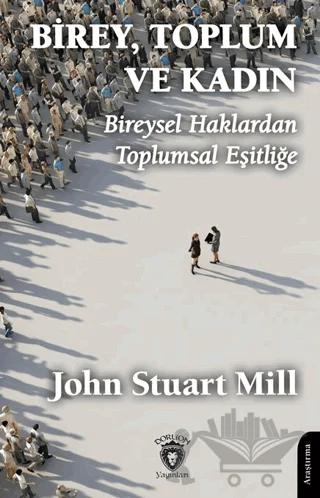 Birey, Toplum ve Kadın Bireysel Haklardan Toplumsal Eşitliğe