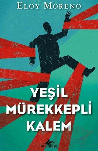 Yeşil Mürekkepli Kalem – Eloy Moreno – Pegasus Yayınları kitap kapağı