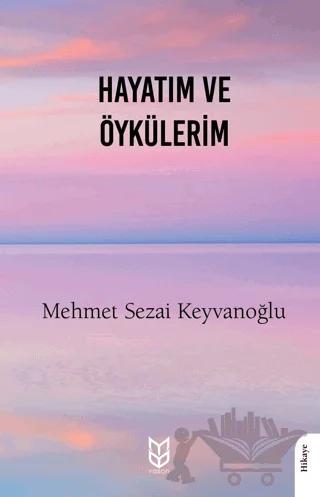 Hayatım ve Öykülerim