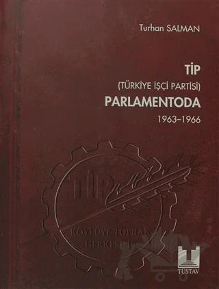 TİP (Türkiye İşçi Partisi) Parlamentoda 1. Cilt