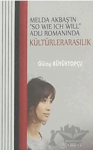 Melda Akbaş'ın "So Wıe Ich Wıll" Adlı Romanında Kültürelerarasılık