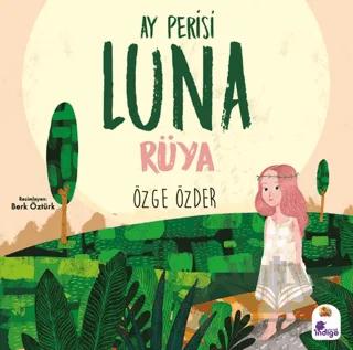 Ay Perisi Luna: Rüya – Elif Özge Özder – İndigo Çocuk kitap kapağı