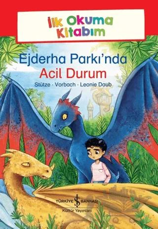 Ejderha Parkı’nda Acil Durum - İlk Okuma Kitabım