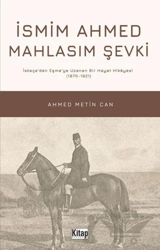 İsmim Ahmed Mahlasım Şevki