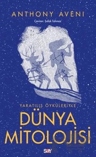 Yaratılış Öyküleriyle Dünya Mitolojisi