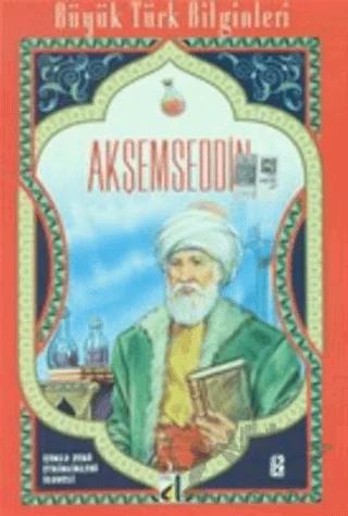 Akşemseddin - Büyük Türk Bilginleri 6