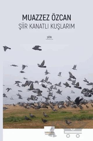 Şiir Kanatlı Kuşlarım