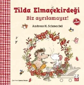 Tilda Elmaçekirdeği - Biz Ayrılamayız!