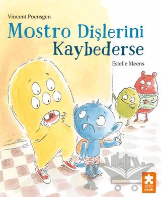 Mostro Dişlerini Kaybederse – Vincent Poensgen – Eksik Parça Yayınları kitap kapağı