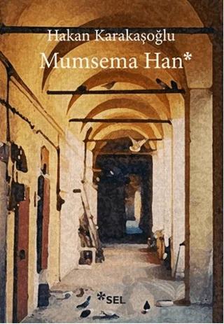 Mumsema Han – Hakan Karakaşoğlu – Sel Yayıncılık kitap kapağı