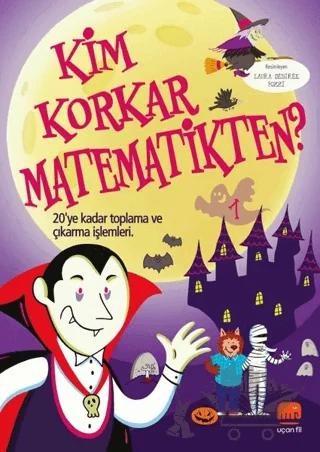 Kim Korkar Matematikten? 1 – Kolektif – Uçan Fil Yayınları kitap kapağı