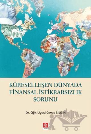 Küreselleşen Dünyada Finansal İstikrarsızlık Sorunu