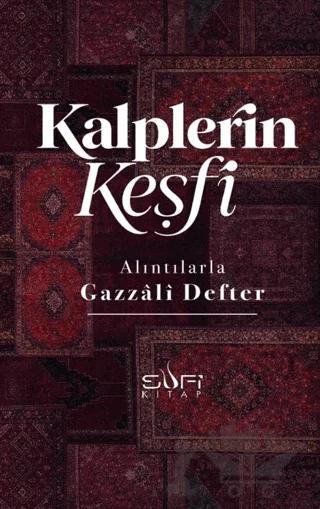Kalplerin Keşfi - Alıntılarla Gazzâli Defteri