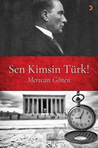 Sen Kimsin Türk!