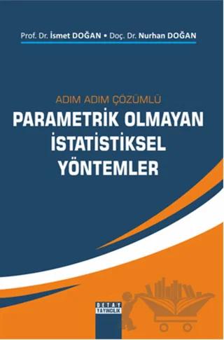 Adım Adım Çözümlü Parametrik Olmayan İstatistiksel Yöntemler