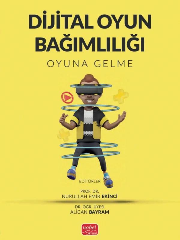 DİJİTAL OYUN BAĞIMLILIĞI - Oyuna Gelme