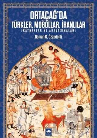 Ortaçağ’da Türkler, Moğollar, İranlılar