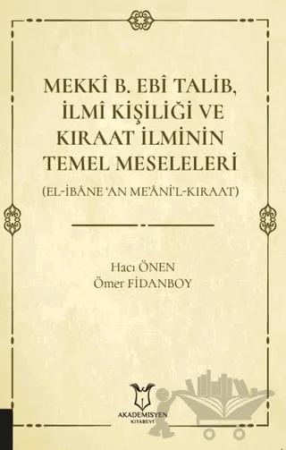 Mekki B. Ebi Talib İlmi Kişiliği ve Kıraat İlminin Temel Meseleleri