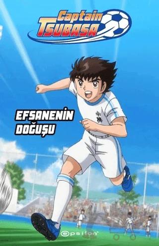 Captain Tsubasa - Efsanenin Doğuşu